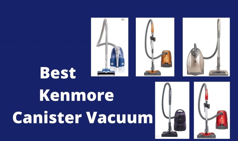 5 Best Kenmore Canister Vacuum Cleaners Review