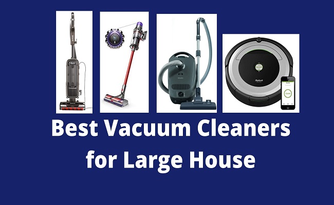 Best large house vacuums